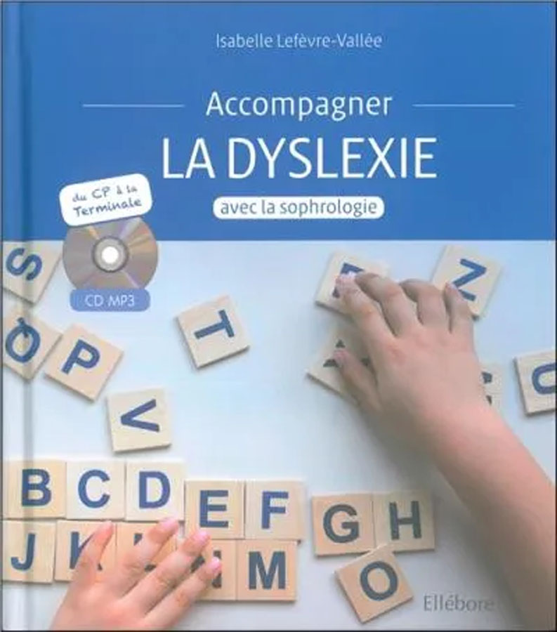 Accompagner la dyslexie avec la Sophrologie (Ellebore)